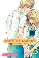 Kimi Ni Todoke : De moi à toi, tome 23, 23 - Kimi Ni Todoke: From Me to You, Vol. 23, 23