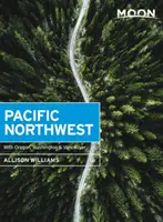 Moon Pacific Northwest : Avec l'Oregon, Washington et Vancouver - Moon Pacific Northwest: With Oregon, Washington & Vancouver