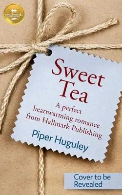 Le thé sucré : Une romance parfaite qui réchauffe le cœur de Hallmark Publishing - Sweet Tea: A Perfect Heartwarming Romance from Hallmark Publishing