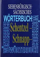 Siebenburgisch-Sachsisches Worterbuch : Elfter Band (Schentzel - Schnappzagelchen) - Siebenburgisch-Sachsisches Worterbuch: Elfter Band (Schentzel - Schnappzagelchen)