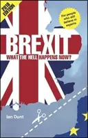 Brexit : Que se passe-t-il maintenant ? Votre guide rapide - Brexit: What the Hell Happens Now?: Your Quick Guide