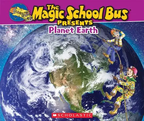 Le bus de l'école magique présente : Planète Terre : Un compagnon non fictionnel de la série originale Magic School Bus - The Magic School Bus Presents: Planet Earth: A Nonfiction Companion to the Original Magic School Bus Series