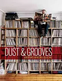 Dust & Grooves : Aventures de collectionneurs de disques - Dust & Grooves: Adventures in Record Collecting