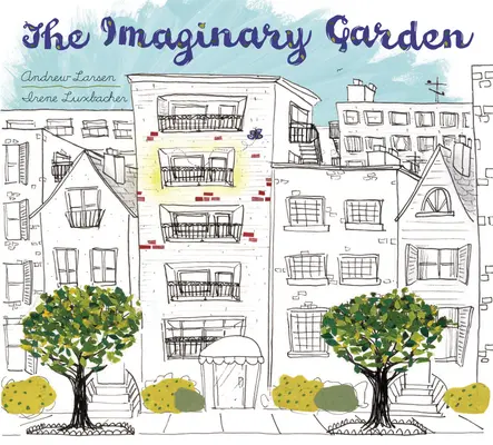 Le jardin imaginaire - The Imaginary Garden