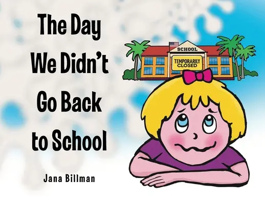 Le jour où nous ne sommes pas retournés à l'école - The Day We Didn't Go Back to School