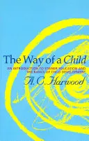 La voie de l'enfant : Une introduction à la pédagogie Steiner et aux fondements du développement de l'enfant - The Way of a Child: An Introduction to Steiner Education and the Basics of Child Development