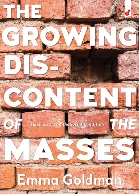 Le mécontentement croissant des masses : Trois essais sur la condition sociale - The Growing Discontent of the Masses: Three Essays on the Social Condition