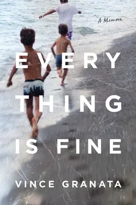 Tout va bien : un mémoire - Everything Is Fine: A Memoir