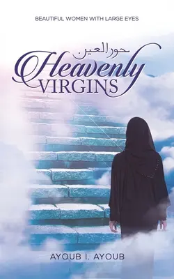 Vierges célestes حور العين - Heavenly Virgins حور العين