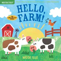 Les Indestructibles : Hello, Farm ! A l'épreuve des morsures - A l'épreuve des déchirures - Non toxique - 100% lavable (Livre pour bébés, livres pour nouveaux-nés, sans danger pour les mordillements) - Indestructibles: Hello, Farm!: Chew Proof - Rip Proof - Nontoxic - 100% Washable (Book for Babies, Newborn Books, Safe to Chew)