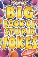 Le grand livre des blagues stupides de Smarties - Smarties Big Book of Stupid Jokes