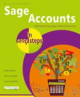 Sage Accounts in Easy Steps : Illustration de l'utilisation de Sage 50cloud - Sage Accounts in Easy Steps: Illustrated Using Sage 50cloud