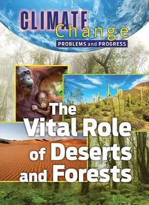 Le rôle vital des déserts et des forêts - The Vital Role of Deserts and Forests
