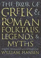 Le livre des contes, légendes et mythes grecs et romains - The Book of Greek and Roman Folktales, Legends, and Myths
