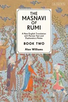 Le Masnavi de Rumi, livre deux : nouvelle traduction anglaise avec notes explicatives - The Masnavi of Rumi, Book Two: A New English Translation with Explanatory Notes