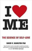 I Heart Me - La science de l'amour de soi - I Heart Me - The Science of Self-Love