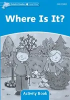 Dolphin Readers Niveau 1 : Où est-il ? Cahier d'activités - Dolphin Readers Level 1: Where Is It? Activity Book