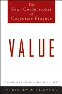 La valeur : Les quatre pierres angulaires de la finance d'entreprise - Value: The Four Cornerstones of Corporate Finance