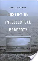Justifier la propriété intellectuelle - Justifying Intellectual Property