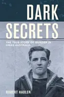 Dark Secrets - L'histoire vraie d'un meurtre dans les Hmas d'Australie - Dark Secrets - The True Story of Murder in Hmas Australia