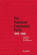 Le Parti communiste palestinien 1919-1948 : Arabes et Juifs dans la lutte pour l'internationalisme - The Palestine Communist Party 1919-1948: Arab and Jew in the Struggle for Internationalism