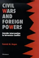 Guerres civiles et puissances étrangères : L'intervention extérieure dans les conflits internes - Civil Wars and Foreign Powers: Outside Intervention in Intrastate Conflict