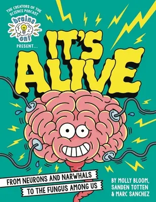 Brains On ! Présente... C'est vivant : Des neurones aux narvals en passant par les champignons qui nous entourent - Brains On! Presents...It's Alive: From Neurons and Narwhals to the Fungus Among Us