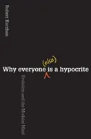 Pourquoi tout le monde est hypocrite : L'évolution et l'esprit modulaire - Why Everyone (Else) Is a Hypocrite: Evolution and the Modular Mind
