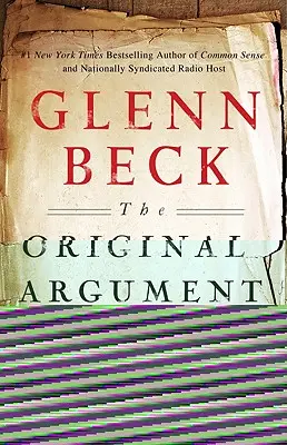 L'argument original : Les arguments des fédéralistes en faveur de la Constitution, adaptés au XXIe siècle - The Original Argument: The Federalists' Case for the Constitution, Adapted for the 21st Century