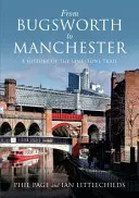 De Bugsworth à Manchester - Une histoire de la route du calcaire - From Bugsworth to Manchester - A History of the Limestone Trail