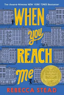 Quand tu m'atteindras : (Gagnant de la médaille Newbery) - When You Reach Me: (Newbery Medal Winner)