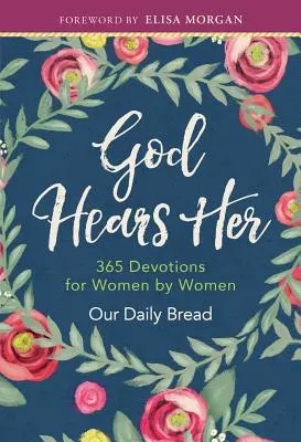 Dieu l'entend : 365 Devotions pour les femmes par les femmes - God Hears Her: 365 Devotions for Women by Women