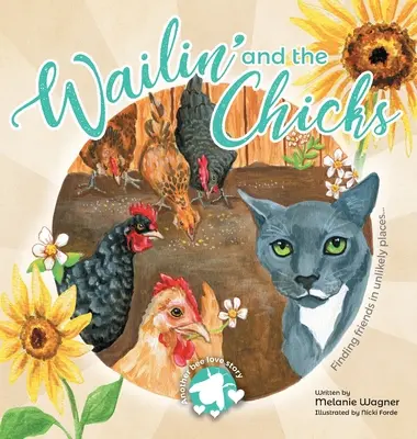 Wailin' et les poussins - Wailin' and the Chicks