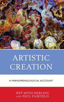 La création artistique : Un récit phénoménologique - Artistic Creation: A Phenomenological Account