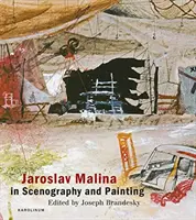 Jaroslav Malina en scénographie et peinture - Jaroslav Malina in Scenography and Painting