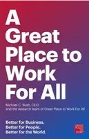 Un lieu de travail idéal pour tous : meilleur pour les affaires, meilleur pour les personnes, meilleur pour le monde - A Great Place to Work for All: Better for Business, Better for People, Better for the World