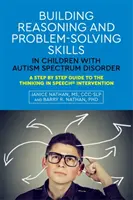 Développer les capacités de raisonnement et de résolution de problèmes chez les enfants atteints de troubles du spectre autistique : Un guide étape par étape pour l'intervention Thinking in Speech(r) - Building Reasoning and Problem-Solving Skills in Children with Autism Spectrum Disorder: A Step by Step Guide to the Thinking in Speech(r) Interventio