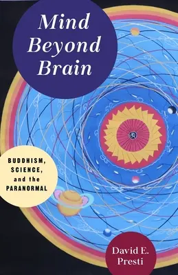 L'esprit au-delà du cerveau : Le bouddhisme, la science et le paranormal - Mind Beyond Brain: Buddhism, Science, and the Paranormal