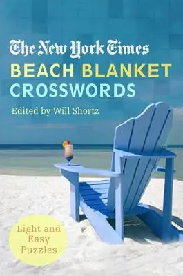 Les mots croisés du New York Times pour la plage : Des énigmes faciles et légères - The New York Times Beach Blanket Crosswords: Light and Easy Puzzles