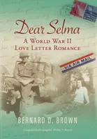 Chère Selma : Une lettre d'amour de la Seconde Guerre mondiale - Dear Selma: A World War II Love Letter Romance