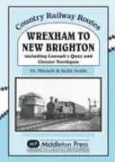 De Wrexham à New Brighton - y compris Connah's Quay et Chester Northgate - Wrexham to New Brighton - Including Connah's Quay and Chester Northgate