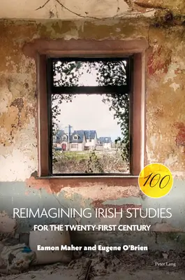 Réimaginer les études irlandaises pour le XXIe siècle - Reimagining Irish Studies for the Twenty-First Century