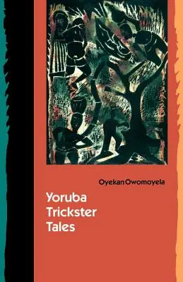 Contes de Trickster Yoruba - Yoruba Trickster Tales