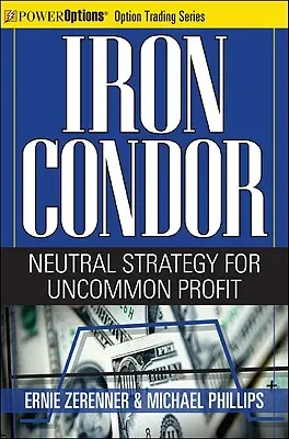 Iron Condor : Stratégie neutre pour un profit exceptionnel - Iron Condor: Neutral Strategy for Uncommon Profit