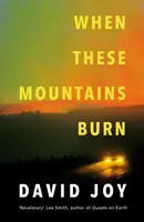 Quand ces montagnes brûlent - When These Mountains Burn