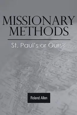 Méthodes missionnaires : Les méthodes missionnaires, celles de saint Paul ou les nôtres ? - Missionary Methods: St. Paul's or Ours?