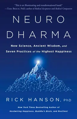 Neurodharma : La nouvelle science, la sagesse ancienne et les sept pratiques du plus grand bonheur - Neurodharma: New Science, Ancient Wisdom, and Seven Practices of the Highest Happiness