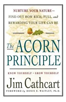 Le principe du gland : se connaître, s'épanouir - The Acorn Principle: Know Yourself, Grow Yourself