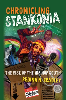 Chronique de Stankonia : L'essor du hip-hop dans le Sud - Chronicling Stankonia: The Rise of the Hip-Hop South
