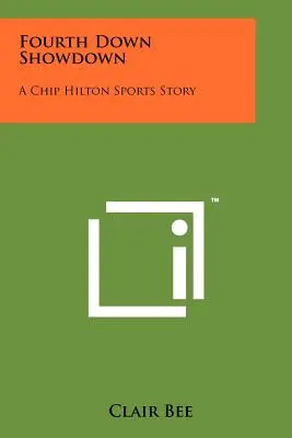 L'épreuve de force du quatrième essai : Une histoire sportive de Chip Hilton - Fourth Down Showdown: A Chip Hilton Sports Story